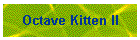 Octave Kitten II