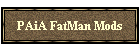 PAiA FatMan Mods