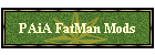 PAiA FatMan Mods