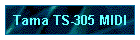 Tama TS-305 MIDI